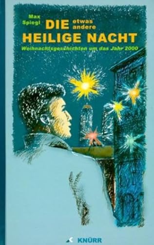 Stock image for Die etwas andere Heilige Nacht: Eine Weihnachtsgeschichte um das Jahr 2000 Spiegl, Max and Heitzer, Gerhard for sale by tomsshop.eu