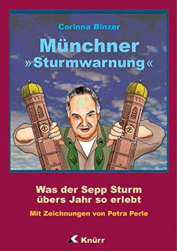 Stock image for Mnchner Sturmwarnung. Was der Sepp Sturm bers Jahr so erlebt for sale by medimops