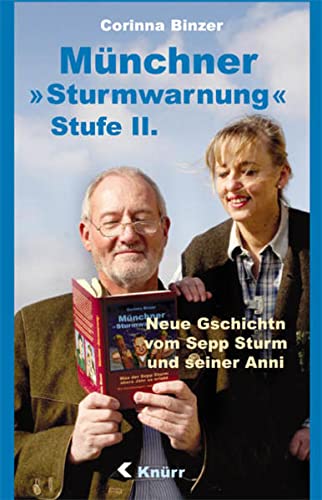 Stock image for Mnchner Sturmwarnung Stufe II: Neue G`schichtn vom Sepp Sturm und seiner Anni for sale by medimops