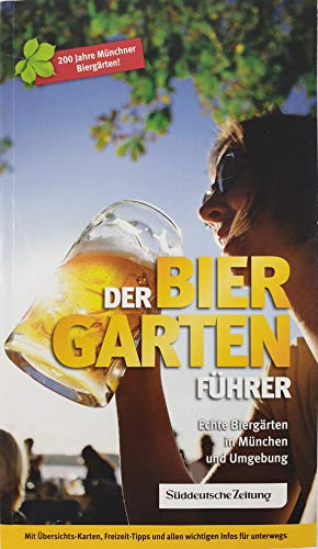 9783928432481: Der Biergartenfhrer: Echte Biergrten in Mnchen und Umgebung - Jubilumsausgabe 200 Jahre Mnchner Biergrten