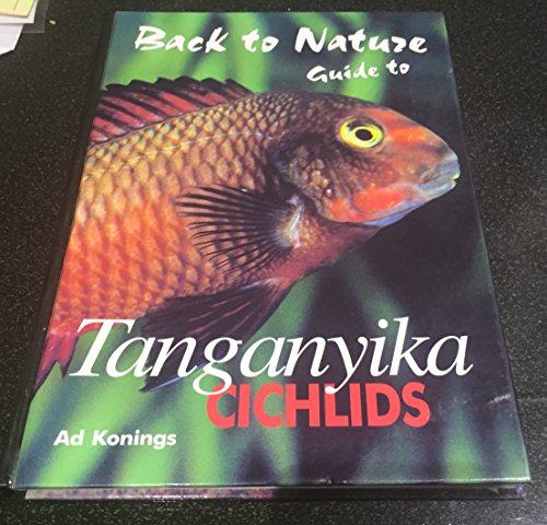 Stock image for Guide to Tanganyika Cichlids (Back to Nature series) for sale by SecondSale