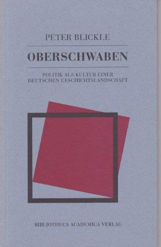Stock image for Oberschwaben: Politik als Kultur einer deutschen Geschichtslandschaft for sale by medimops