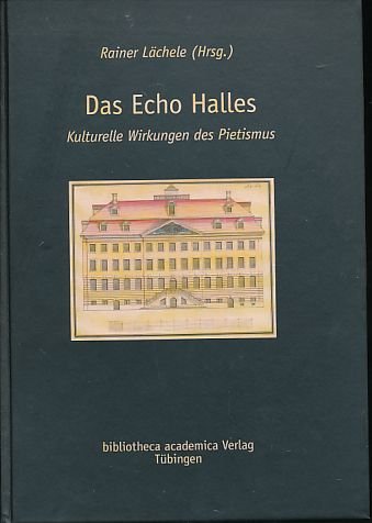 Beispielbild fr Das Echo Halles. Kulturelle Wirkungen des Pietismus. zum Verkauf von Antiquariat Buecher-Boerse.com - Ulrich Maier