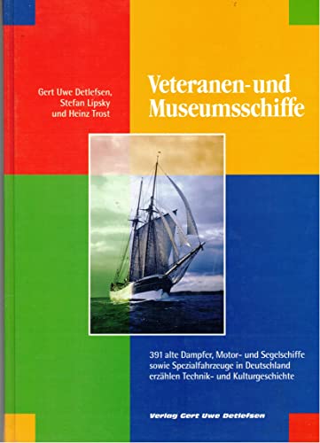 Imagen de archivo de Veteranen- und Museumsschiffe. 391 alte Dampfer, Motor- und Segelschiffe sowie Spezialfahrzeuge in Deutschland erzhlen Technik- und Kulturgeschichte. a la venta por Antiquariat Dr. Christian Broy