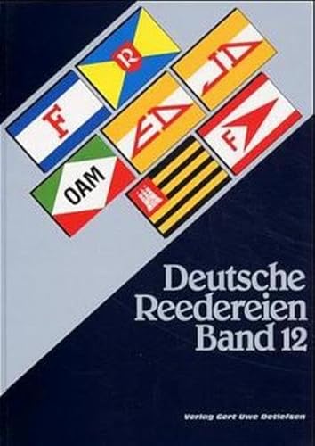 9783928473569: DEUTSCHE REEDEREIEN BAND 12/ GERMAN SHIPPING COMPANIES VOLUME 12