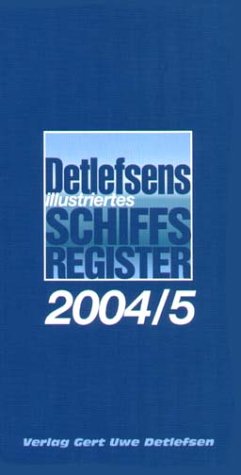 Stock image for Detlefsens illustriertes Schiffsregister 2004/2005. for sale by Books Unplugged