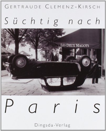 Süchtig nach Paris. - Clemenz-Kirsch, Gertraude