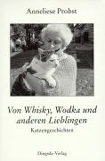 Von Whisky, Wodka und anderen Lieblingen. (9783928498531) by Anneliese Probst