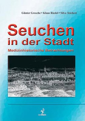 Seuchen in der Stadt: Medizinhistorische Betrachtungen