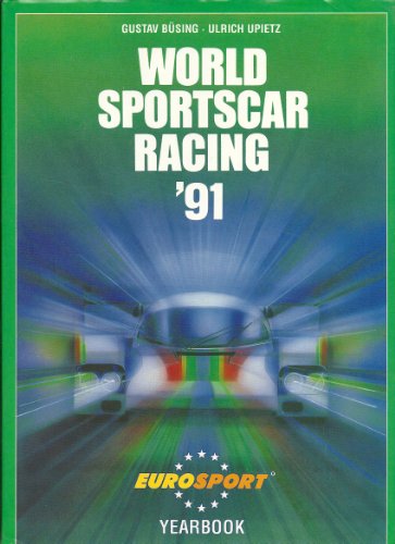 Stock image for World Sportscar Racing. Sportwagen Jahrbuch / World Sportscar Racing 1991 Upietz, Ulrich and Bsing, Gustav for sale by BUCHSERVICE / ANTIQUARIAT Lars Lutzer