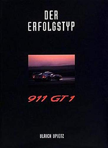 9783928540186: Der Erfolgstyp 911 GT1, Bd.1