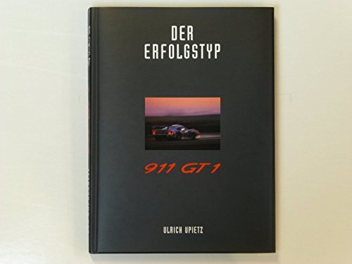 9783928540186: Der Erfolgstyp 911 GT1, Bd.1 (C Car Edition) - Upietz, Ulrich