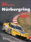 Beispielbild fr 24 Stunden Nrburgring Nordschleife 2001: 24h Rennen Nrburgring. Offizielles Jahrbuch zum 24 Stunden Rennen auf dem Nrburgring zum Verkauf von Revaluation Books