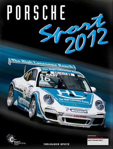 Beispielbild fr Porsche Sport 2012: Internationales Jahrbuch (Porsche Motorsport) Upietz, Tim and Upietz, Ulli zum Verkauf von BUCHSERVICE / ANTIQUARIAT Lars Lutzer