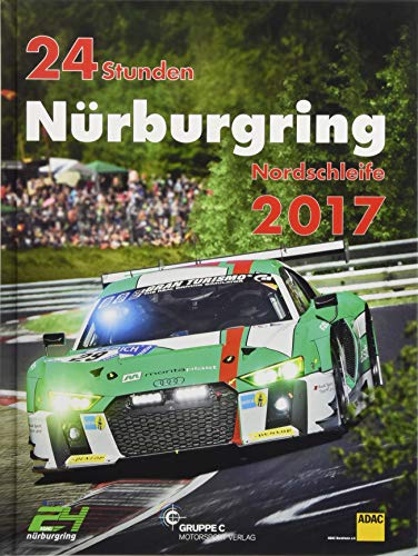 Beispielbild fr 24h Rennen Nrburgring. Offizielles Jahrbuch zum 24 Stunden Rennen auf dem Nrburgring 2017 (Jahrbuch 24 Stunden Nrburgring Nordschleife) zum Verkauf von medimops
