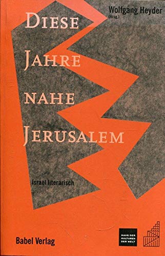 Stock image for Diese Jahre nahe Jerusalem: Israel literarisch (Babel Literatur) for sale by Versandantiquariat Felix Mcke