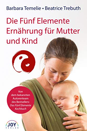 Beispielbild fr Die F�nf Elemente Ern�hrung f�r Mutter und Kind. zum Verkauf von Wonder Book