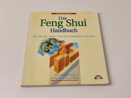 9783928554183: Das Feng Shui-Handbuch. Wie Sie Ihre Wohn- und Arbeitssituation verbessern