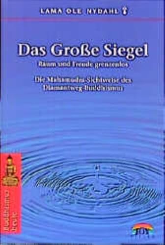 Beispielbild fr Das Groe Siegel. Die Mahamudra-Sichtweise des Diamantweg-Buddhismus. zum Verkauf von medimops