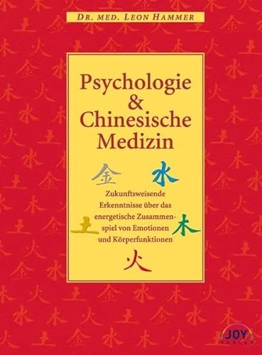 9783928554404: Psychologie und Chinesische Medizin: Zukunftsweisende Erkenntnisse ber das energetische Zusammenspiel von Emotionen und Krperfunktionen