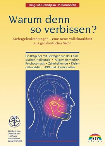 Beispielbild fr Warum denn so verbissen?: Kiefergelenkstrungen - eine neue Volkskrankheit aus ganzheitlicher Sicht zum Verkauf von medimops