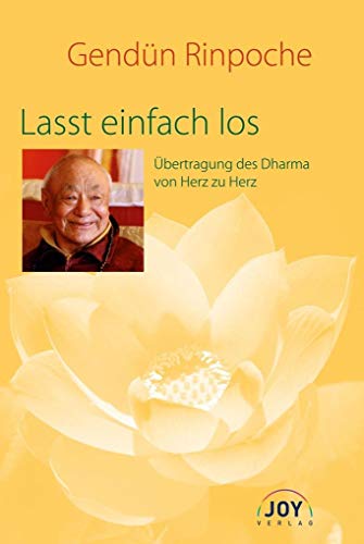 Beispielbild fr Lasst einfach los. bertragung des Dharma von Herz zu Herz zum Verkauf von medimops