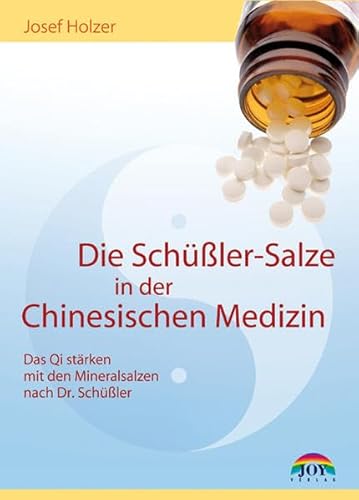 Beispielbild fr Die Schler-Salze in der chinesischen Medizin. [mit Mineralsalzen das Qi strken]. zum Verkauf von Buchhandlung Neues Leben