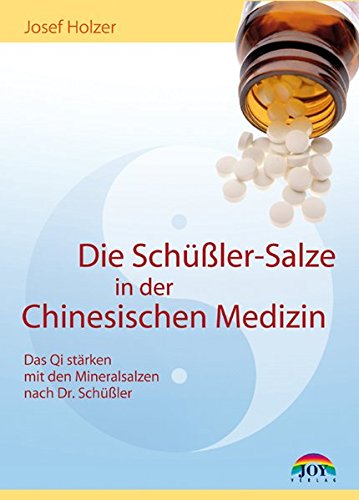 9783928554688: Die Schler-Salze in der Chinesischen Medizin: Mit Mineralsalzen das Qi strken