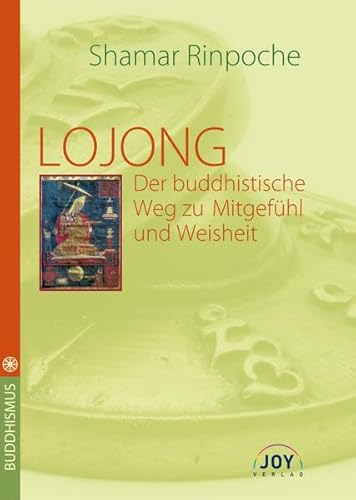 Beispielbild fr LOJONG -Der buddhistische Weg zu Mitgefhl und Weisheit zum Verkauf von HISPANO ALEMANA Libros, lengua y cultura