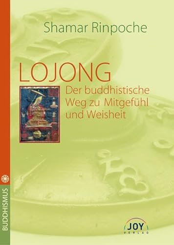 Stock image for LOJONG -Der buddhistische Weg zu Mitgefhl und Weisheit for sale by HISPANO ALEMANA Libros, lengua y cultura