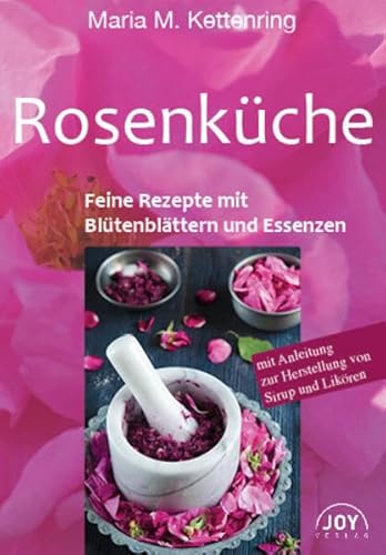 Beispielbild fr ROSENKCHE: Feine Rezepte mit Bltenblttern und Essenzen zum Verkauf von medimops