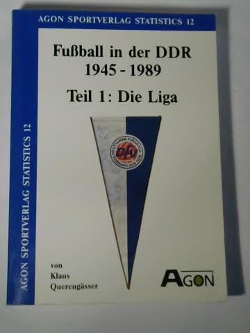 Beispielbild fr Fuball in der DDR 1945 - 1989, Teil 1: Die Liga zum Verkauf von medimops