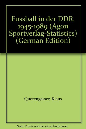 Fußball in der DDR 1945-1989. Teil 2: Nationalmannschaft - Klaus Querengässer