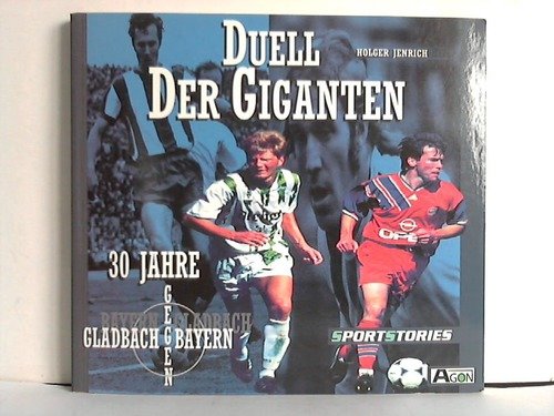 9783928562881: Duell der Giganten. Gladbach - Bayern. 30 Jahre