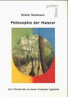 Imagen de archivo de Philosophie der Malerei. Von Platon bis zu Jean- Francois Lyotard a la venta por medimops