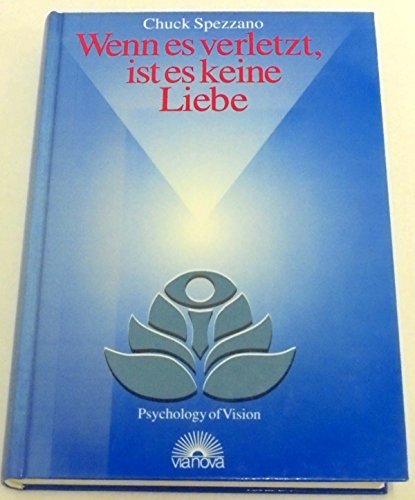 9783928632201: Wenn es verletzt, ist es keine Liebe: Wege zu erfllenden Beziehungen