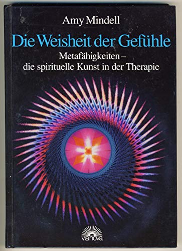 Beispielbild fr Die Weisheit der Gefhle Metafhigkeiten - die spirituelle Kunst in der Therapie zum Verkauf von Buchpark