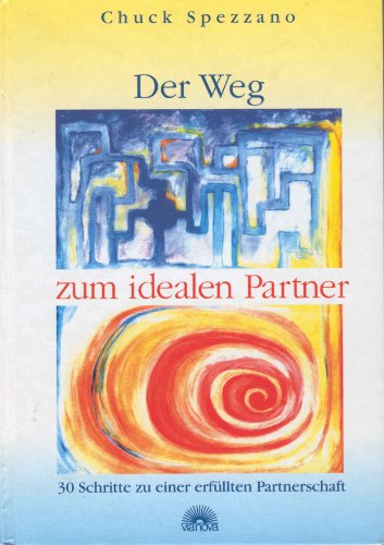 Beispielbild fr Der Weg zum idealen Partner. 30 Schritte zu einer erfllten Partnerschaft. zum Verkauf von Grammat Antiquariat