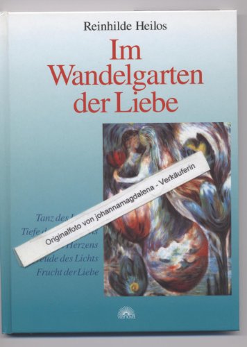 Stock image for Im Wandelgarten der Liebe for sale by Deichkieker Bcherkiste