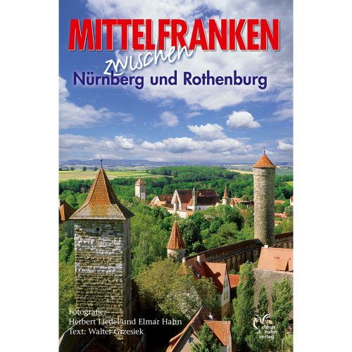Beispielbild fr Mittelfranken erleben. Englische Ausgabe: Between Rothenburg and Nuremberg zum Verkauf von medimops