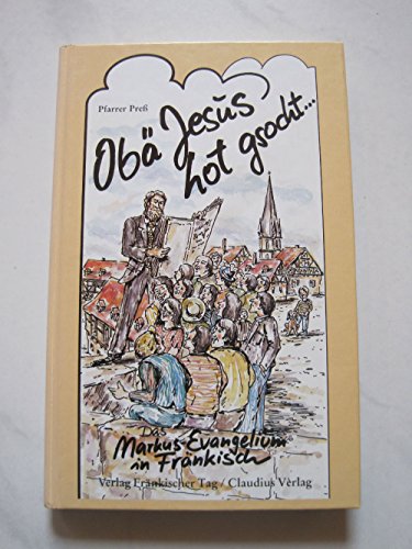 Stock image for Ob Jesus hot gsocht. Das Markus-Evangelium in Frnkisch for sale by medimops