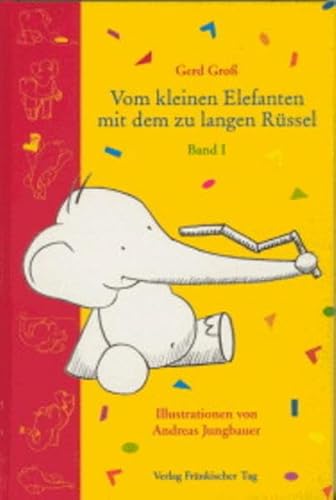 Stock image for Vom kleinen Elefanten mit dem zu langen Rssel. Band 1: BD 1 for sale by medimops