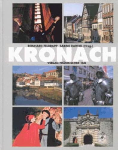 Kronach: Das Buch zur Stadt das Buch zur Stadt - Feldrapp, Reinhard und Sabine Raithel