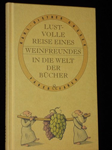 Beispielbild fr Lustvolle Reise eines Weinfreundes in die Welt der Bcher. zum Verkauf von Antiquariat BcherParadies