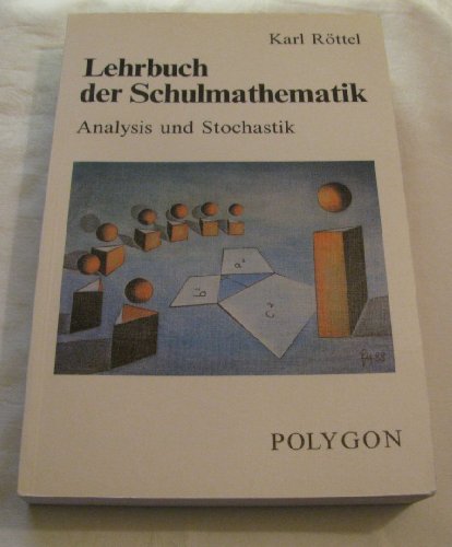 Lehrbuch der Schulmathematik. Analysis und Stochastik. - Röttel, Karl