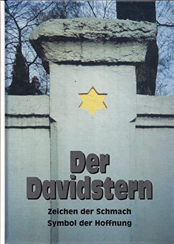 Stock image for Der Davidstern. Zeichen der Schmach Symbol der Hoffnung Ein Beitrag zur Geschichte der Juden for sale by Antiquariat Leon Rterbories