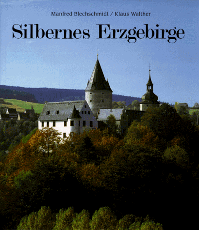 Silbernes Erzbegirge Das große Buch vom deutschen Weihnachtsland