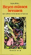 Beispielbild fr Hexen mssen brennen: Geschichten vom Hexenwahn in Sachsen zum Verkauf von medimops