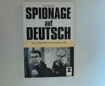 Stock image for Spionage auf deutsch : wie ich ber Nacht zum Top-Agent wurde Z aktuell for sale by ralfs-buecherkiste