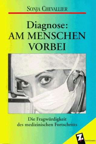 Stock image for Diagnose: am Menschen vorbei. Die Fragwrdigkeit des medizinischen Fortschritts for sale by Leserstrahl  (Preise inkl. MwSt.)